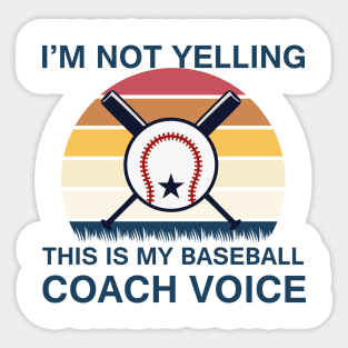 I’M NOT YELLING THIS IS MY BASEBALL COACH VOICE VINTAGE Sticker